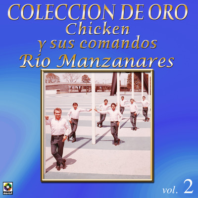 アルバム/Coleccion de Oro, Vol. 2: Rio Manzanares/Chicken y Sus Comandos