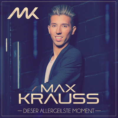 シングル/Dieser allergeilste Moment/Max Krauss