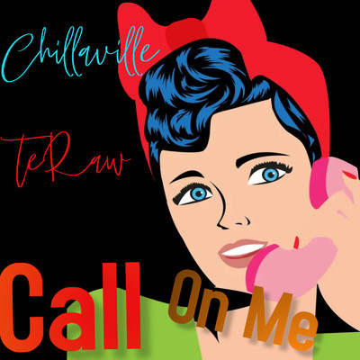 シングル/Call On Me (feat. TeRaw)/Chillaville