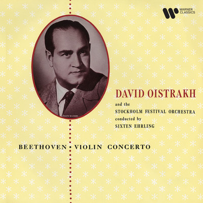 Beethoven: Violin Concerto, Op. 61/David Oistrakh & Stockholm Festival Orchestra & Sixten Ehrling