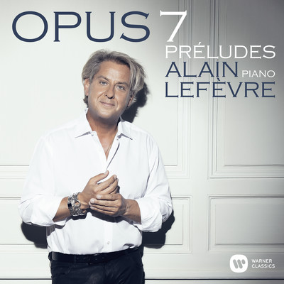 アルバム/Opus 7: Preludes/Alain Lefevre