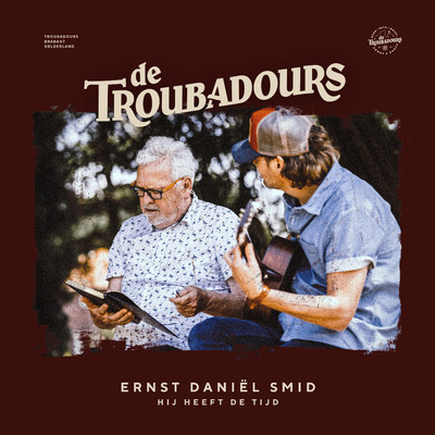 Hij Heeft De Tijd/Ernst Daniel Smid & De Troubadours