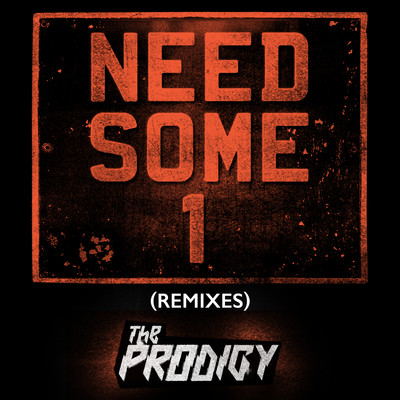 アルバム/Need Some1 (Remixes)/Prodigy