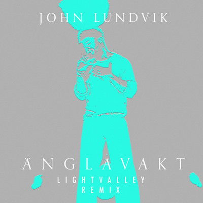Anglavakt (Lightvalley Remix)/John Lundvik