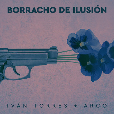 シングル/Borracho de ilusion (feat. Arco)/Ivan Torres
