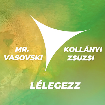 Lelegezz/Mr. Vasovski & Kollanyi Zsuzsi