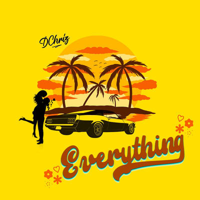 Everything/DChriz