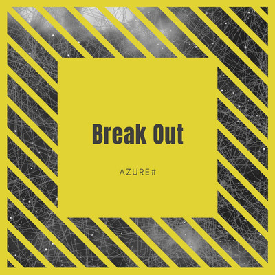 Break Out/AZURE♯