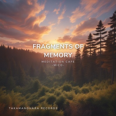 Fragments of Memory/瞑想カフェ巫女
