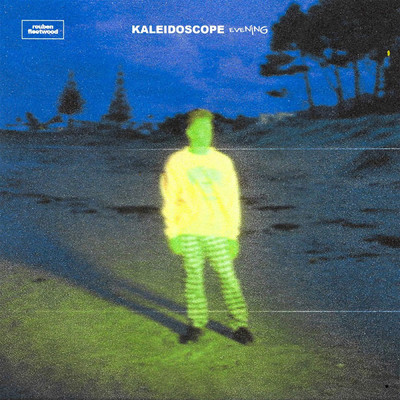 シングル/Kaleidoscope Evening/Reuben Fleetwood