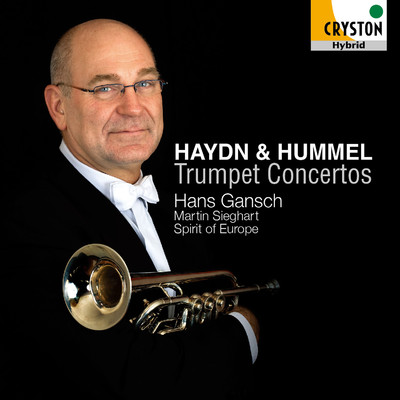 Haydn & Hummel:Trumpet Concertos etc./Hans Gansch／Spirit of Europe／Martin Sieghart
