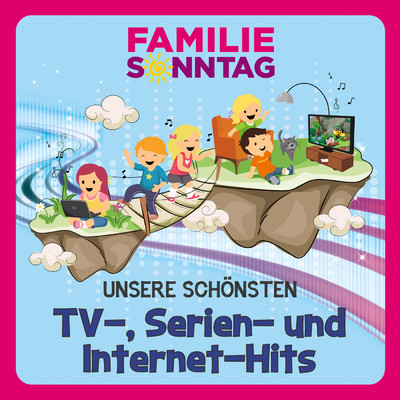 Unsere schonsten TV-, Serien- und Internet-Hits/Familie Sonntag