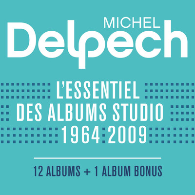 L'essentiel des albums studio 1964 - 2009/ミッシェル・デルペッシュ