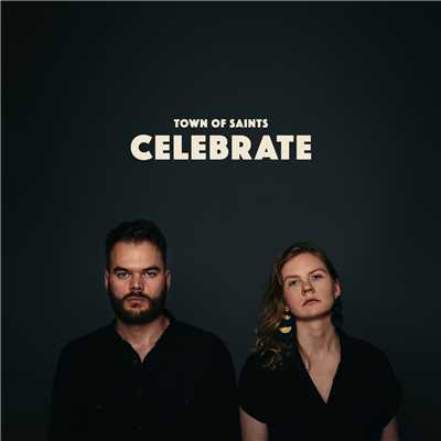 Celebrate (Explicit)/Town Of Saints