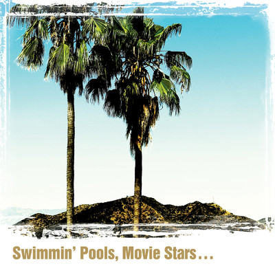 Swimmin' Pools, Movie Stars…/DWIGHT YOAKAM