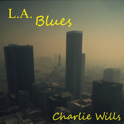 シングル/L.A. Blues/Charlie Wills