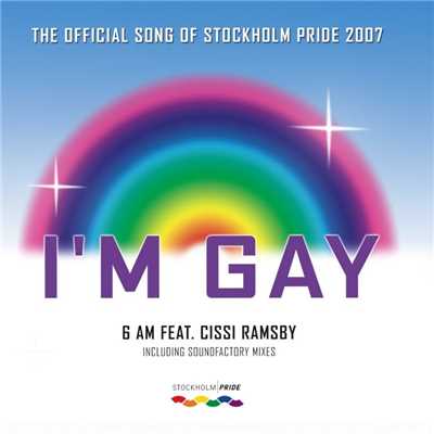 I'm Gay (feat. Cissi Ramsby)/6 Am