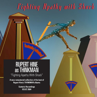 Fighting Apathy with Shock: The Best of Rupert Hine as ”Thinkman”/Rupert Hine