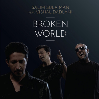 Broken World (feat. Vishal Dadlani)/Salim-Sulaiman