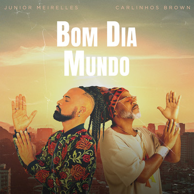 Junior Meirelles & Carlinhos Brown
