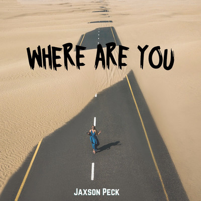 Where Are You/Jaxson Peck