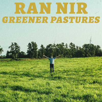 Greener Pastures/Ran Nir