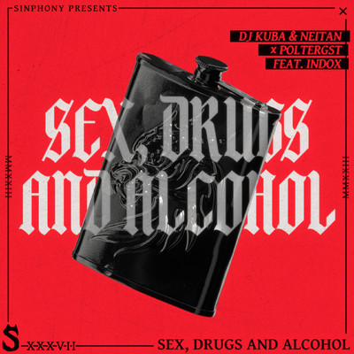 S*x Dr*gs and Alcohol (feat. Indox)/DJ Kuba & Neitan x Poltergst
