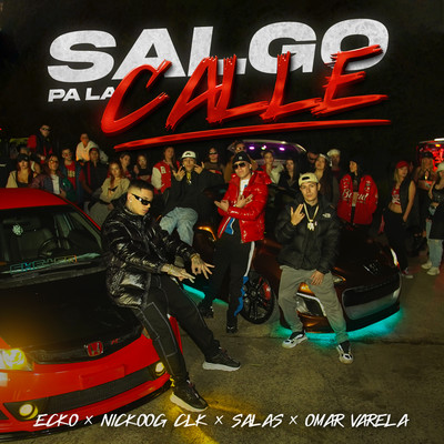 Salgo Pa La Calle (feat. Omar Varela)/Ecko, Nickoog Clk, Salastkbron