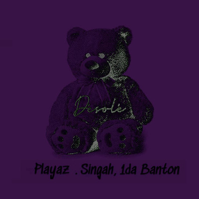 シングル/Desole (feat. 1da Banton)/Playaz & Singah