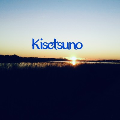 Kisetsuno/Kisetsuno