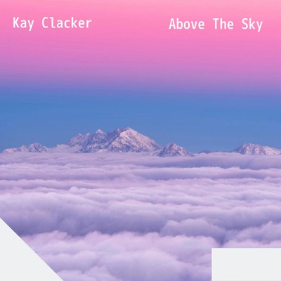 シングル/Above The Sky/Kay Clacker