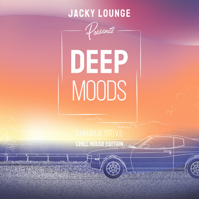 アルバム/Deep Moods - Summer Drive Deep Chill House Edition (DJ Mix)/Jacky Lounge & Cafe lounge resort