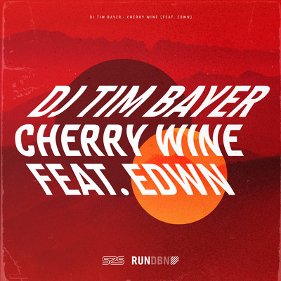 Cherry Wine (feat. EDWN)/DJ Tim Bayer