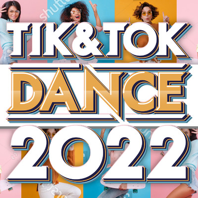 アルバム/Tik & Tok DANCE 2022/MUSIC LAB JPN