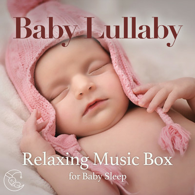 アルバム/Baby Lullaby - Relaxing Music Box for Baby Sleep/UtaSTAR Baby Lullaby