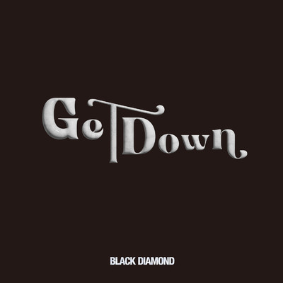 Get Down/BLACK DIAMOND