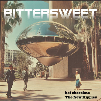 Bittersweet/hot chocolate & The New Hippies