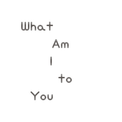 シングル/What Am I to You/HiiRO