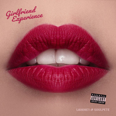 シングル/Girlfriend Experience (Explicit)/Soulpete／Laikike1