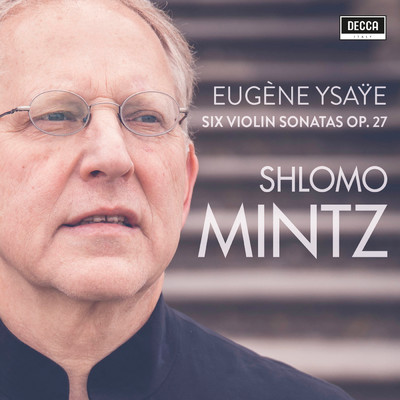Ysaye: Sonata in E Major for solo violin, Op. 27, No. 6 ”Manuel Quiroga”/シュロモ・ミンツ
