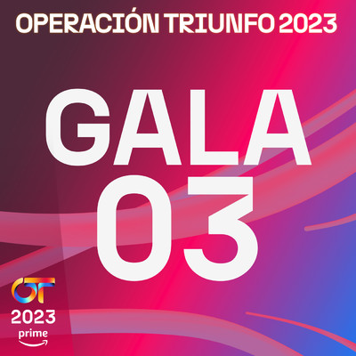 OT Gala 3 (Operacion Triunfo 2023)/Various Artists