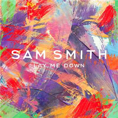 シングル/Lay Me Down (Single Version)/Sam Smith