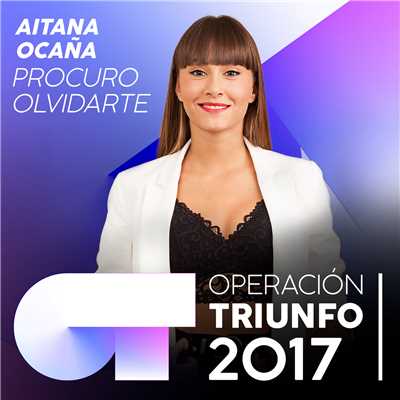 シングル/Procuro Olvidarte (Operacion Triunfo 2017)/Aitana Ocana