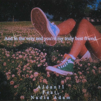 And in the Very End You're My Truly Best Friend (feat. Nadia Adam)/AJdan11