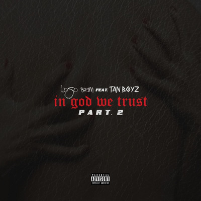 シングル/In God We Trust, Pt. 2 (feat. Tan Boyz)/Loso Brim