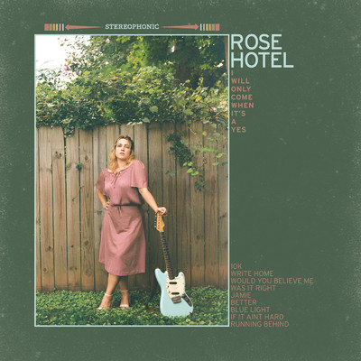 I Will Only Come When It's a Yes/Rose Hotel