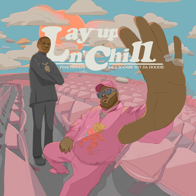 Lay Up N' Chill (feat. A Boogie Wit da Hoodie)/Pink Sweat$