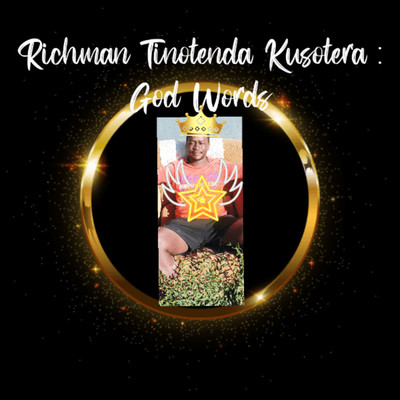 God Words/Richman Tinotenda Kusotera