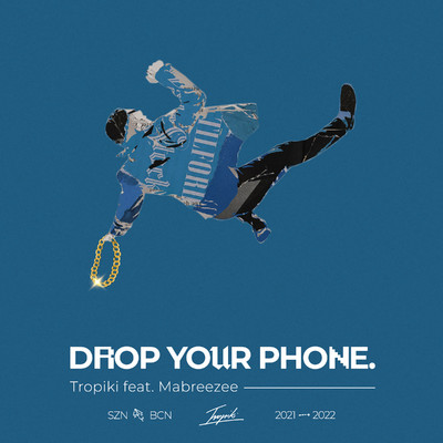 Drop Your Phone/Tropiki