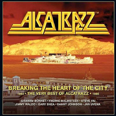 Breaking the Heart of the City: The Best of Alcatrazz/Alcatrazz